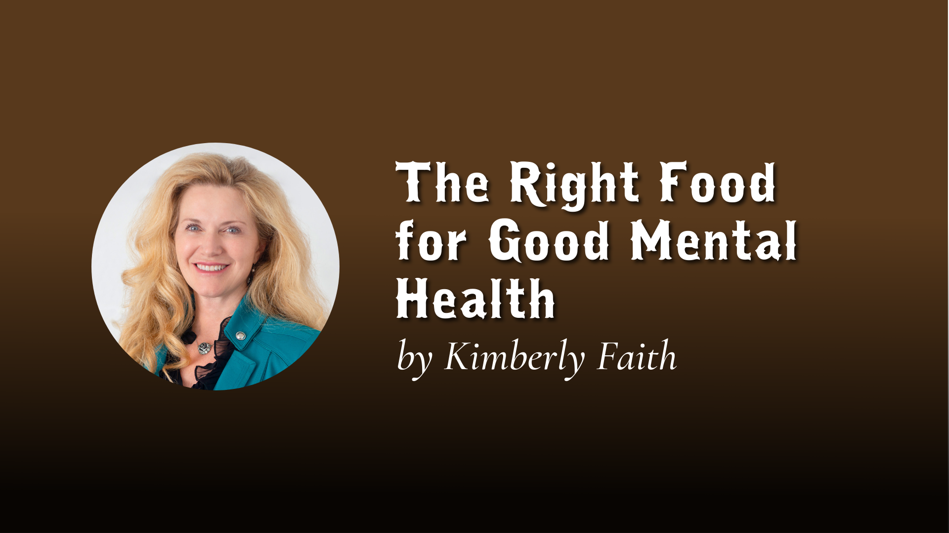 The Right Food For Good Mental Health