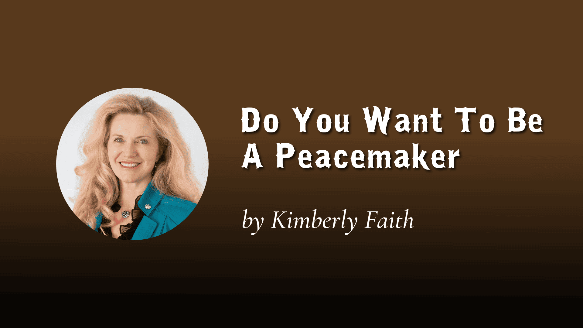 Do You Want To Be A Peacemaker