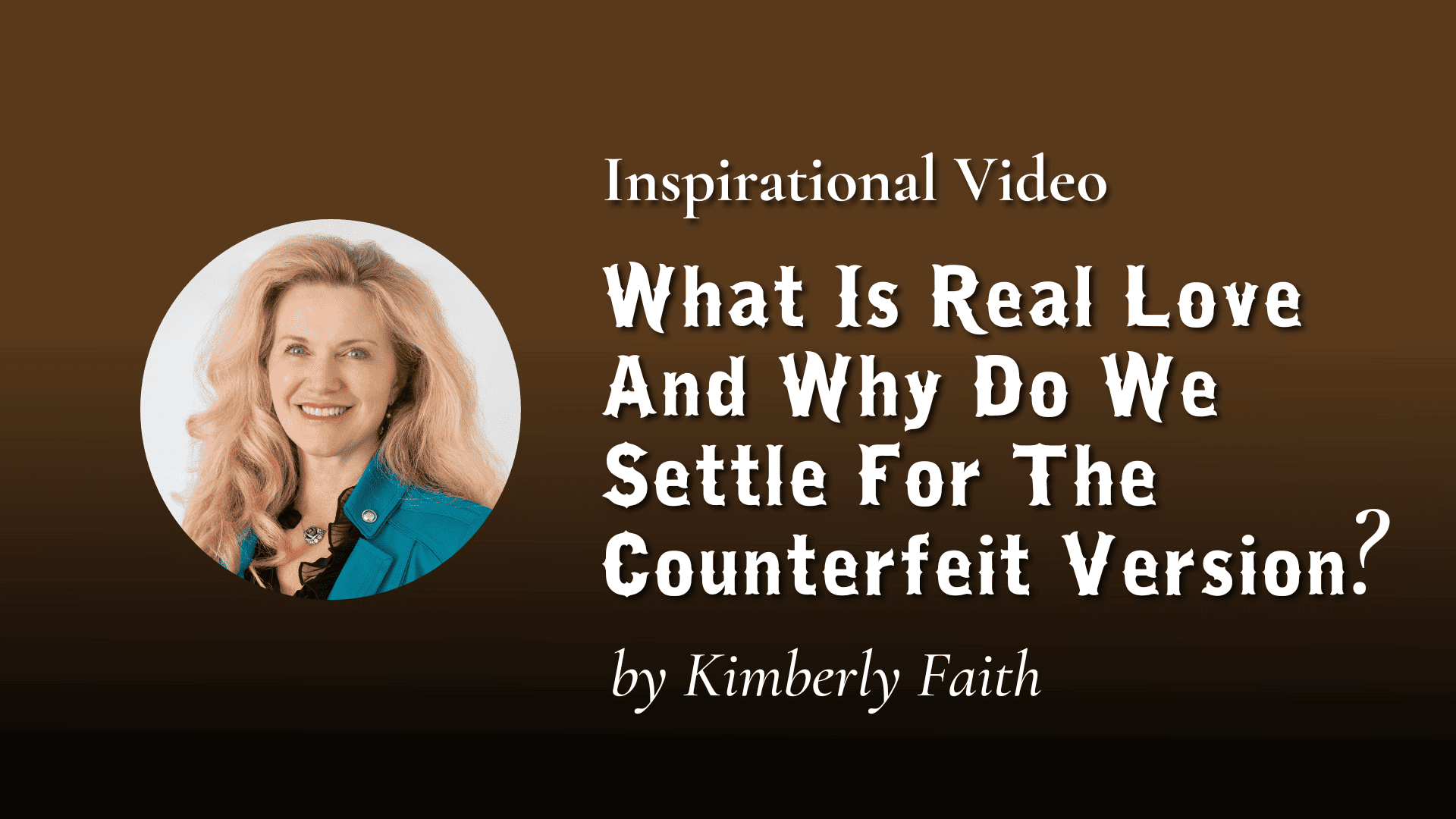 What Is Real Love And Why Do We Settle For The Counterfeit Version?