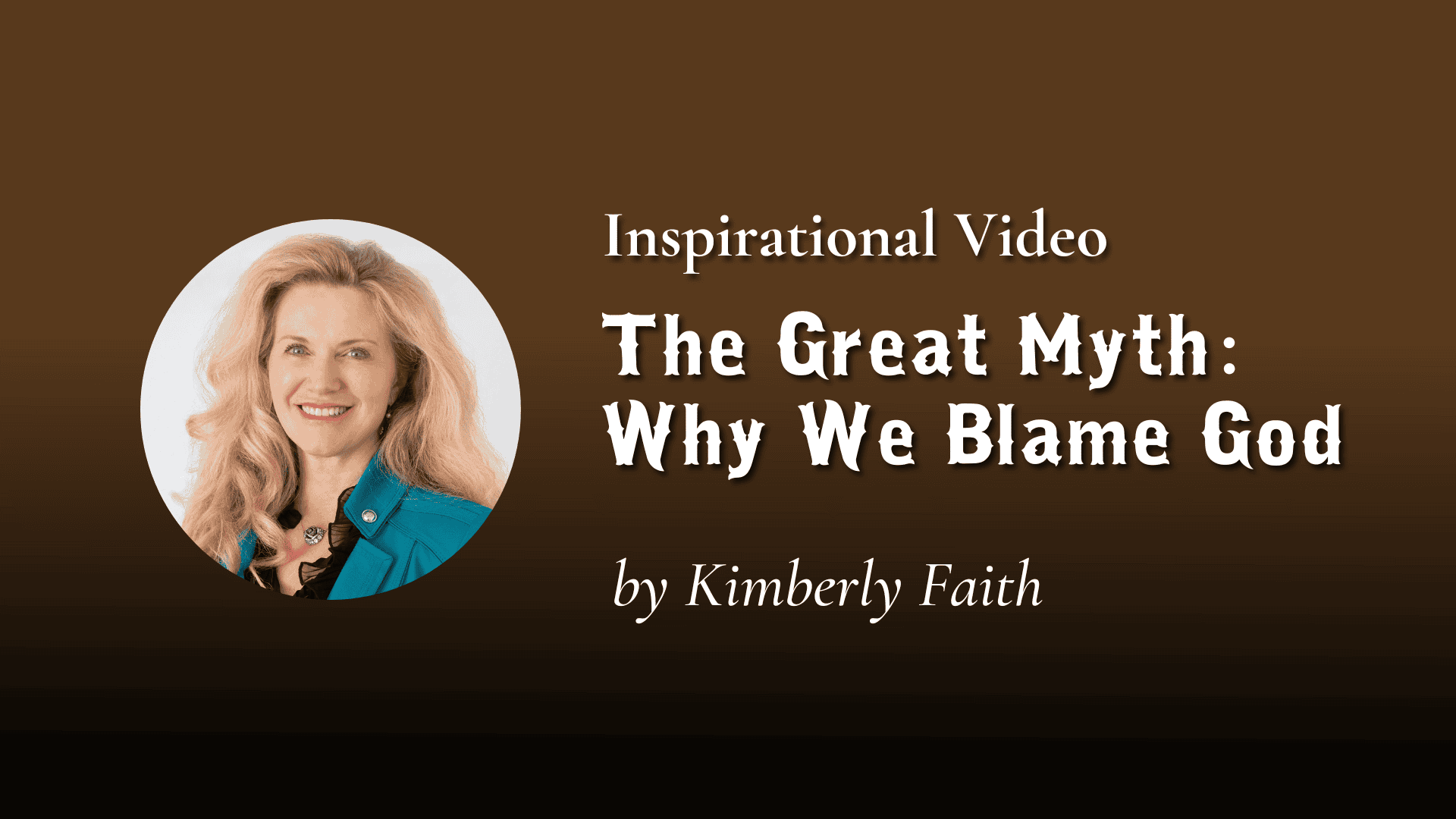 The Great Myth: Why We Blame God