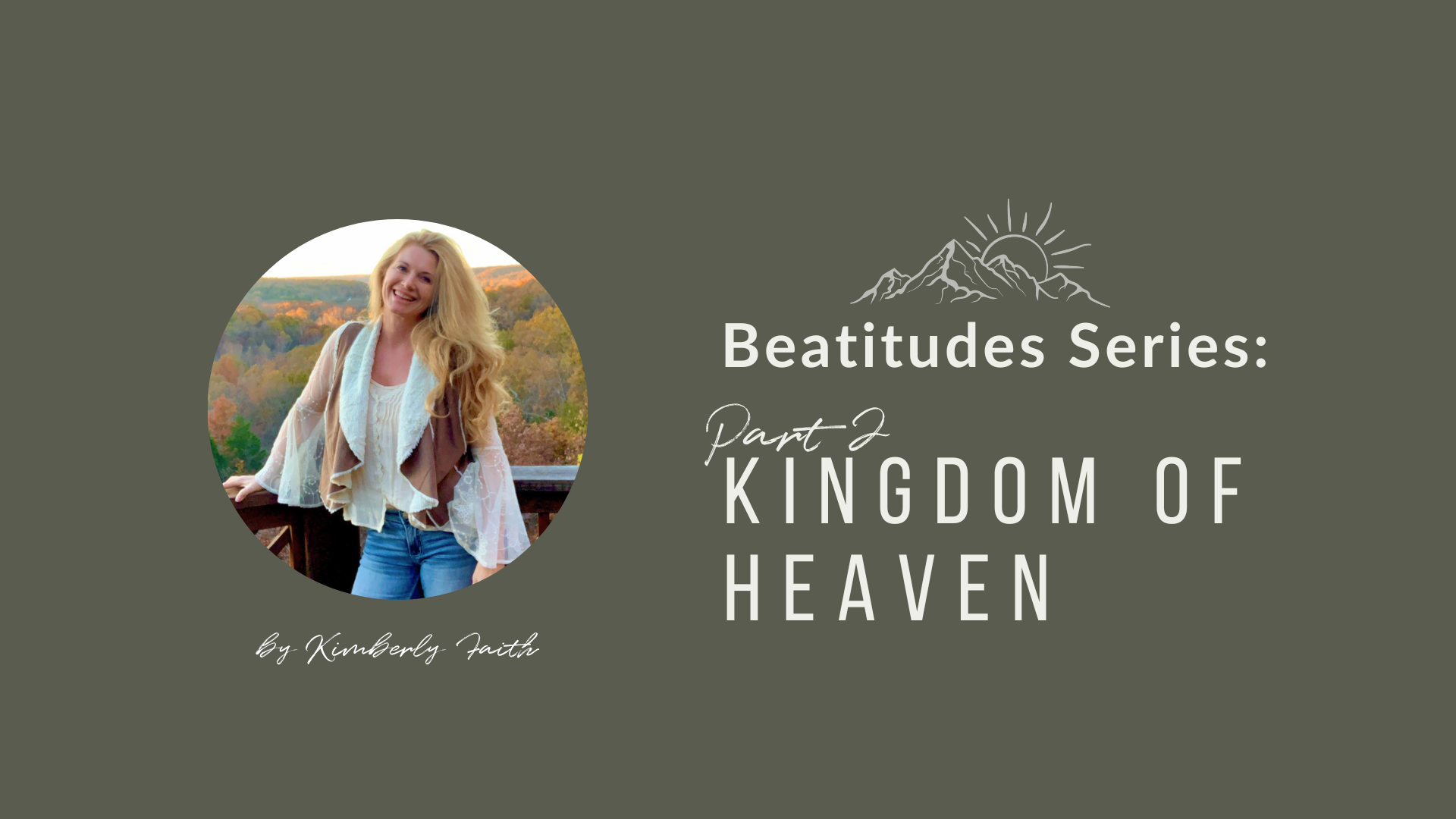 Beatitude Series: Part 2 Kingdom of Heaven