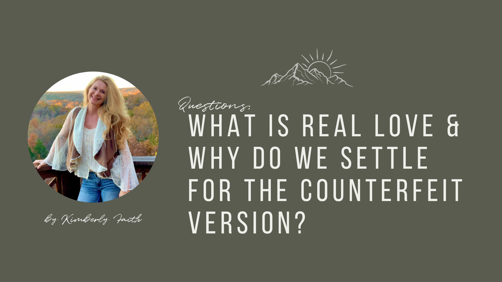 What is Real Love and Why do we Settle for the Counterfeit Version?