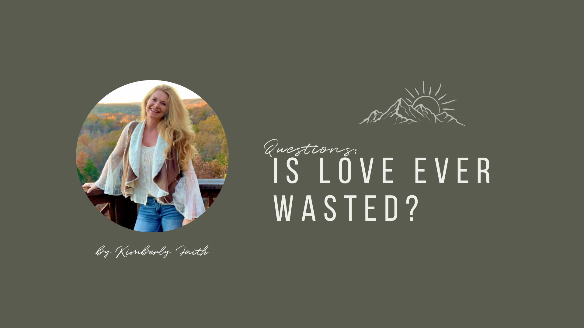 Is Love Ever Wasted?