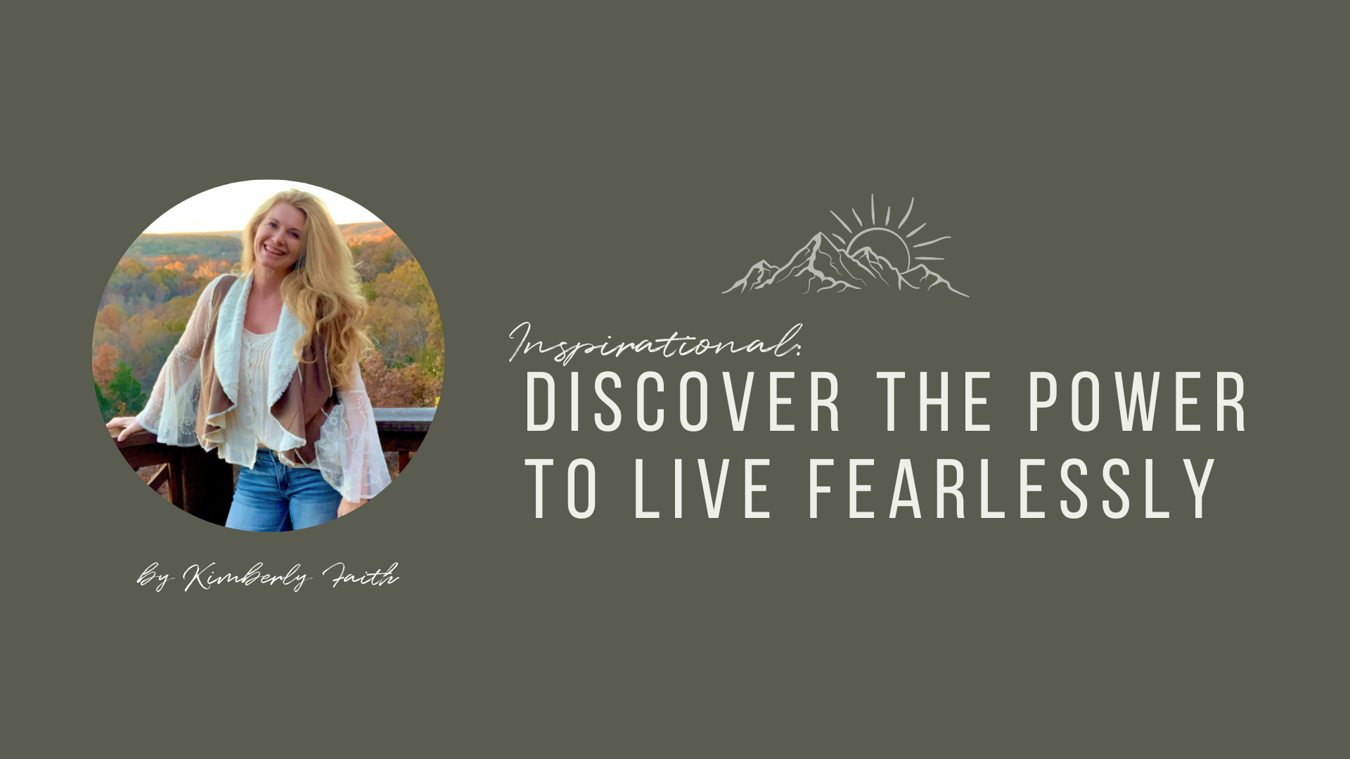 Discover The Power To Live Fearlessly