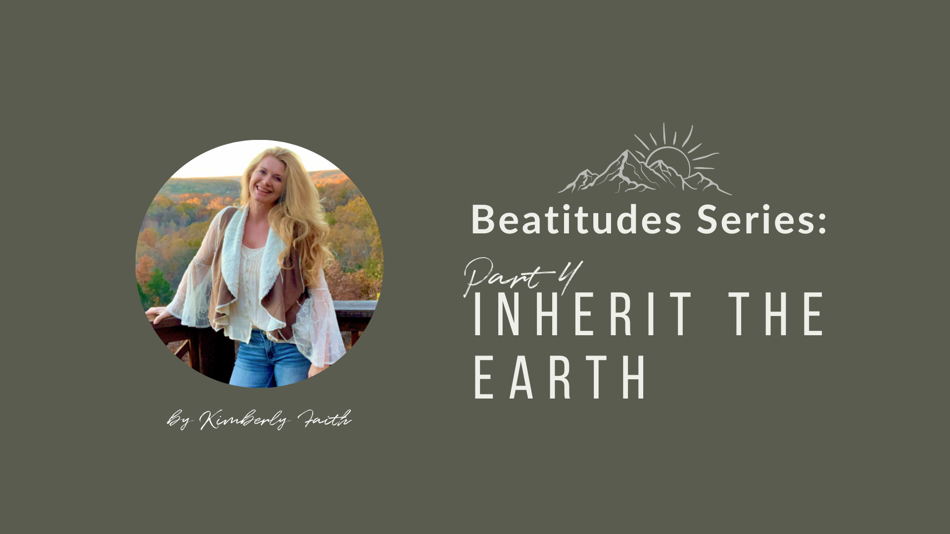 Beatitude Series: Part 4 Inherit The Earth