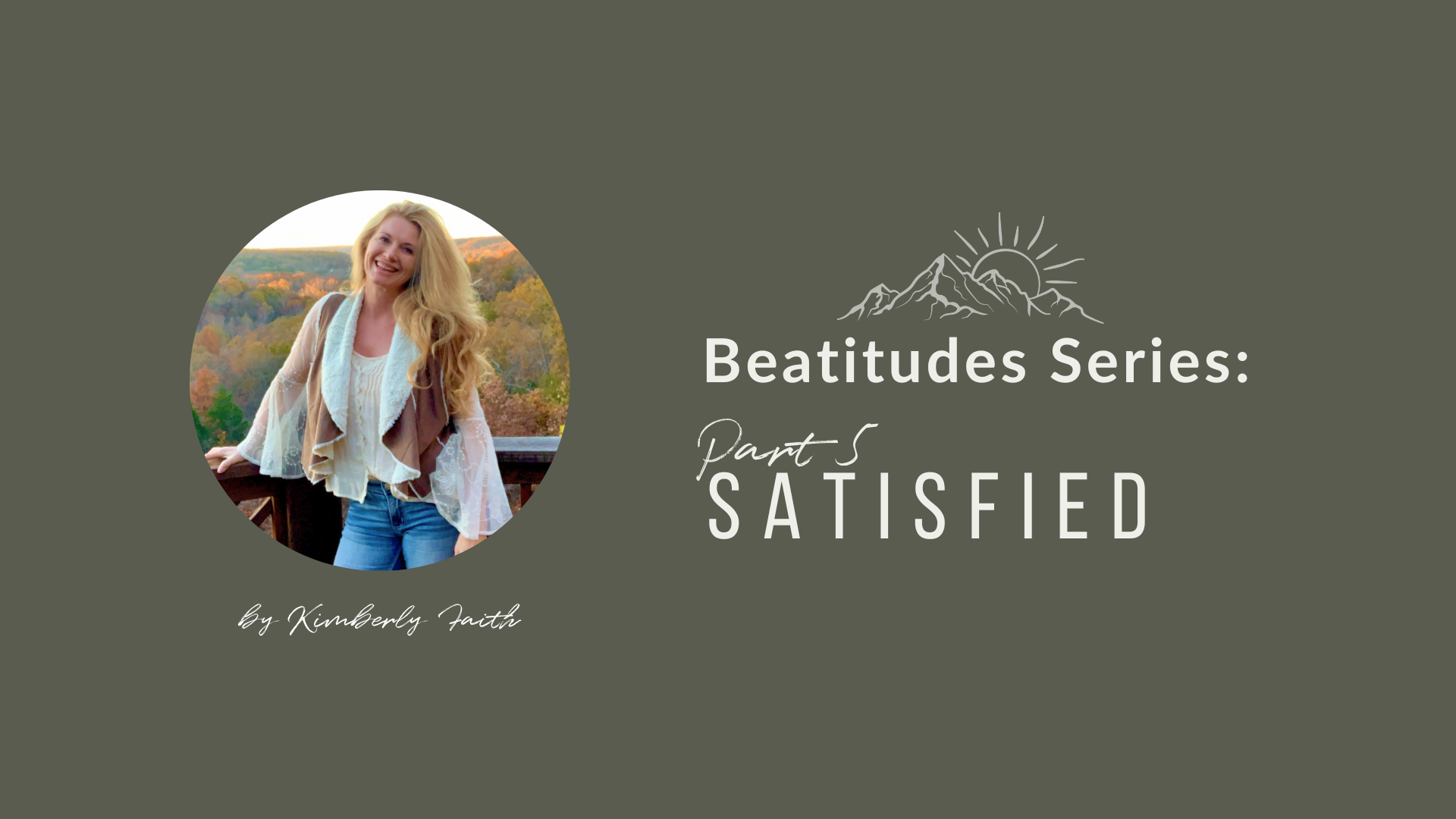 Beatitude Series:  Part 5 Satisfied