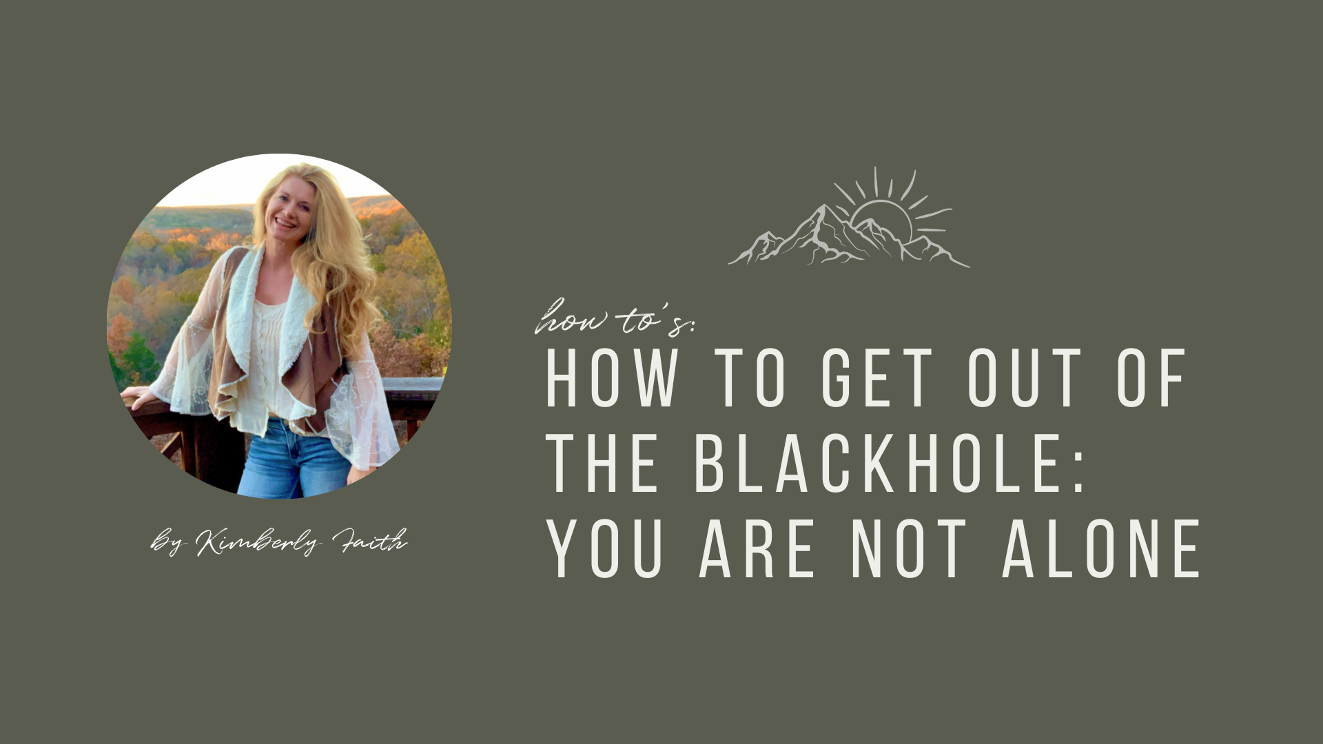 How To Get Out Of The Blackhole: You Are Not Alone