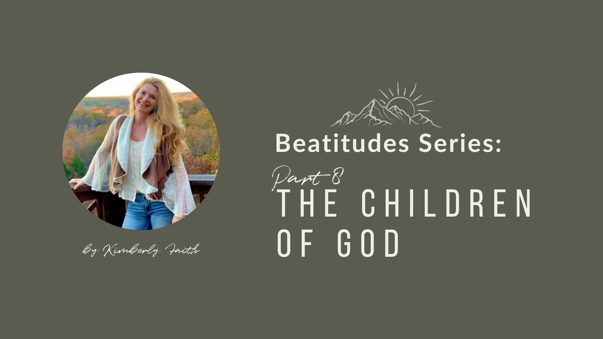 Beatitude Series: Part 8 The Children Of God