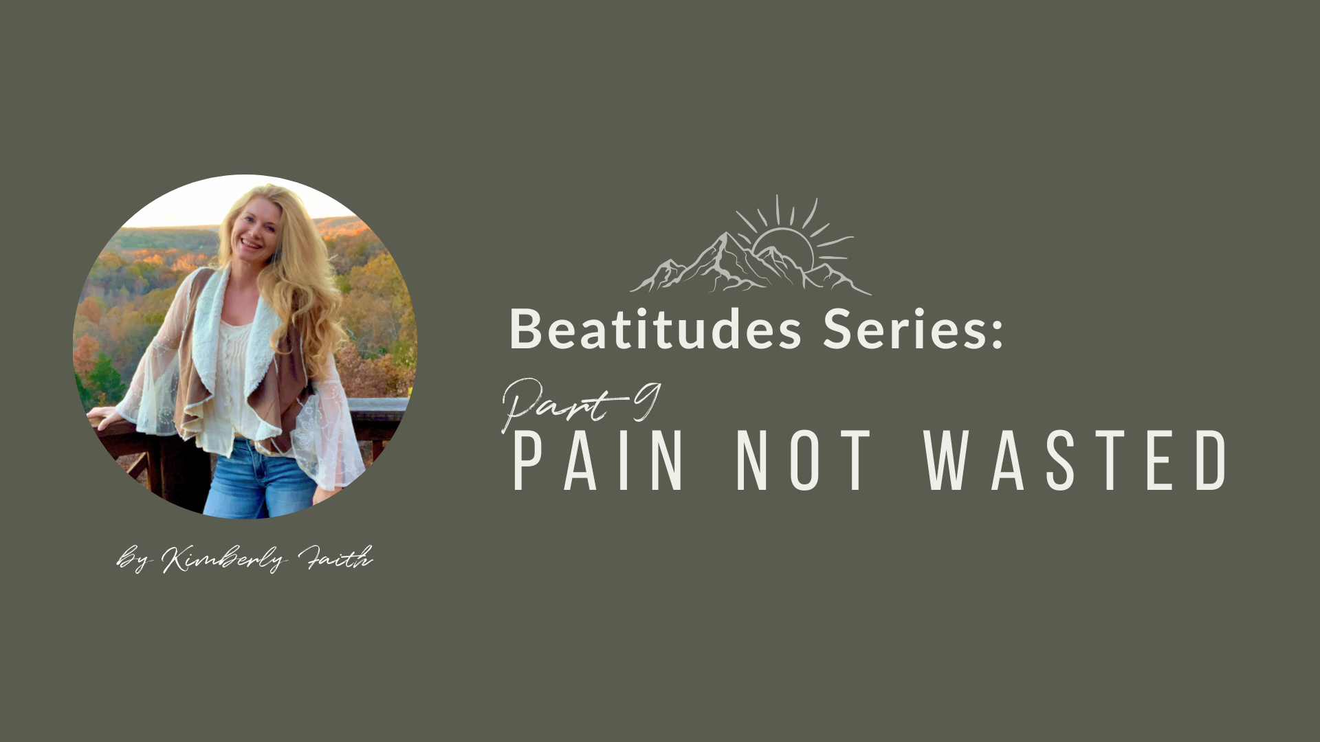 Beatitude Series: Part 9 Pain Is Not Wasted