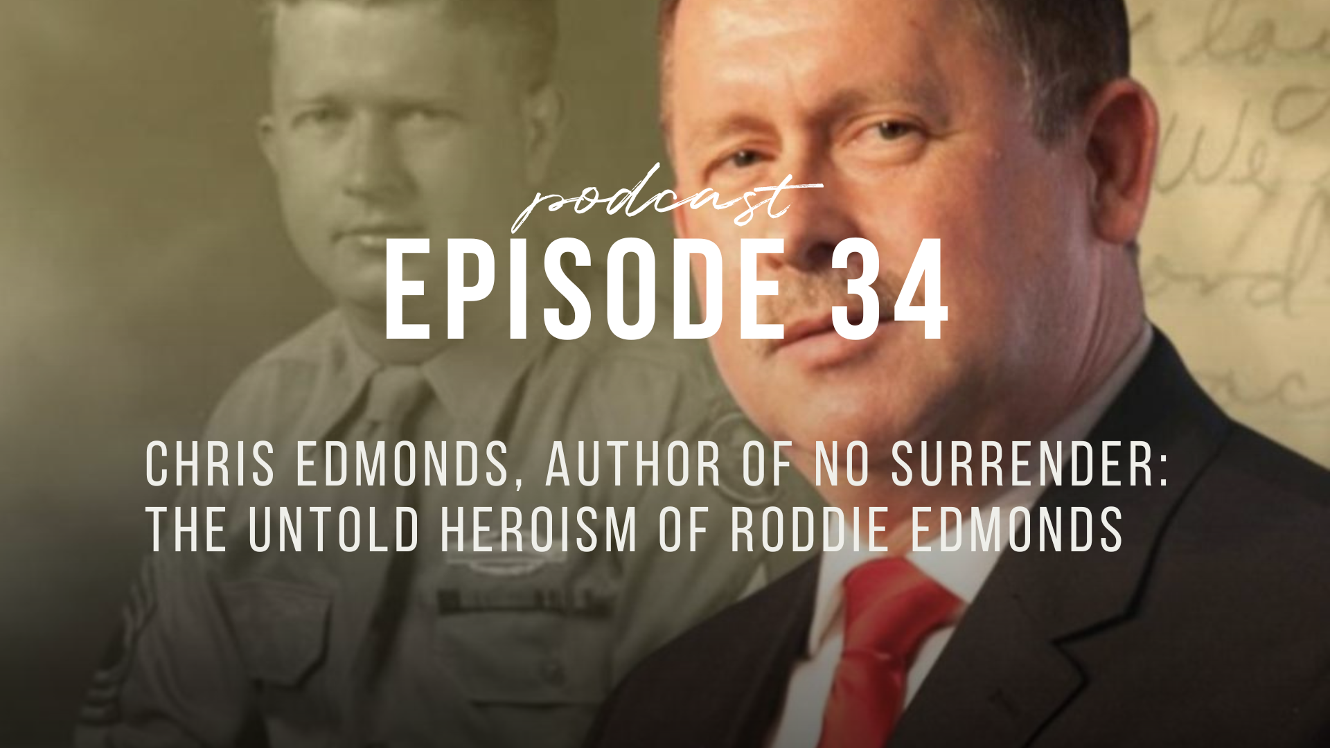 Chris Edmonds, Author Of No Surrender: The Untold Heroism Of Roddie Edmonds